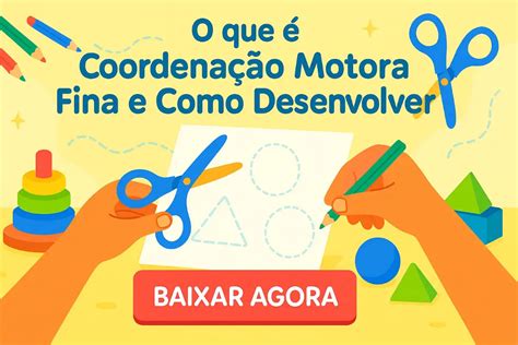 O Que é Coordenação Motora Fina
