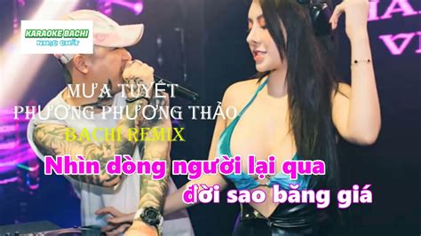 Mưa Tuyết Remix HOT TIKTOK BaChi Remix YouTube