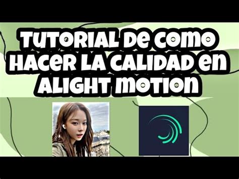 Tutorial Calidad En Alight Motion Youtube