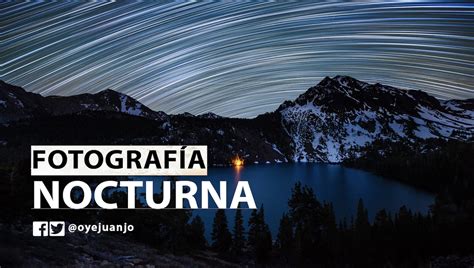 20 lecciones gratis de Fotografía Nocturna | Oye Juanjo! 
