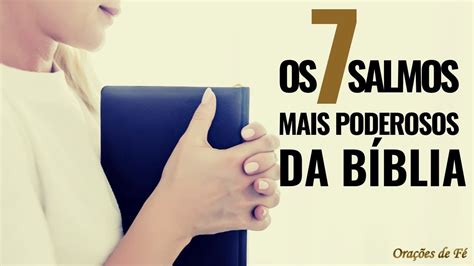 OS 7 SALMOS MAIS PODEROSOS DA BÍBLIA YouTube