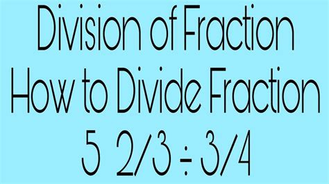 Division Of Fraction How To Divide Fraction Mixed Number Divided By