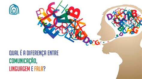 Comunicação, linguagem e fala – Casa da Convivência Nossa Senhora Mãe ...