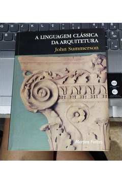 Livro A Linguagem Clássica da Arquitetura John Summerson Estante