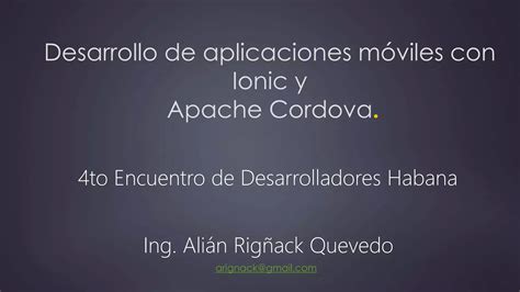 Desarrollo de aplicaciones móviles con Ionic y Apache Cordova PPT