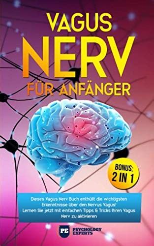 Vagus Nerv für Anfänger Dieses Vagus Nerv Buch enthüllt