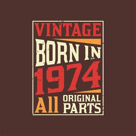 Born In Vintage Birthday Celebration Vector Art At