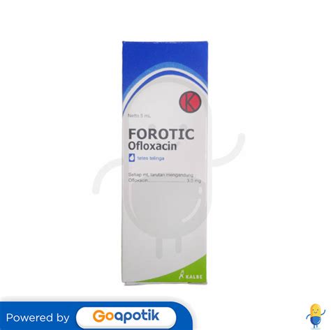 FOROTIC 3 MG ML TETES TELINGA 5 ML Kegunaan Efek Samping Dosis Dan