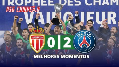 Monaco X Psg Melhores Momentos Final Da Copa Da Fran A Hd