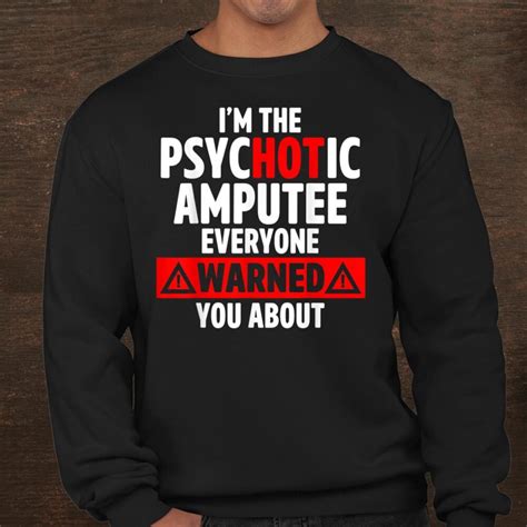 Amputee Humor Hot Leg Arm Funny Recovery Shirt Fantasywears