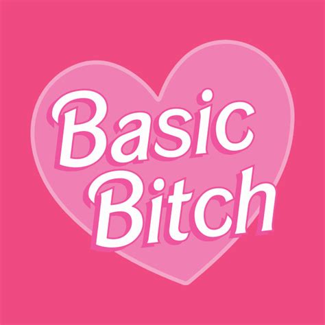 Basic Bitch Basic Bitch T Shirt Teepublic
