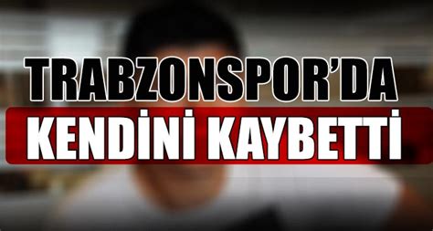 Trabzonspor A Geldikten Sonra Kendini Bitirdi Trabzon Haber