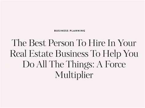 The First Person To Hire In Your Real Estate Business A Force