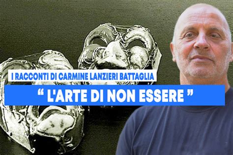 I Racconti Di Carmine Lanzieri Battaglia Larte Di Non Essere