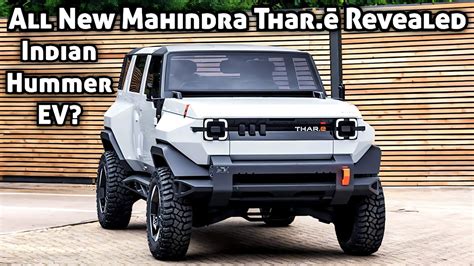 All New Mahindra Thar Ev Revealed Indian Hummer Ev Mahindra Thar