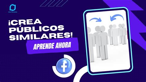 Aprende A Crear P Blicos Similares En Facebook Ads Paso A Paso Youtube