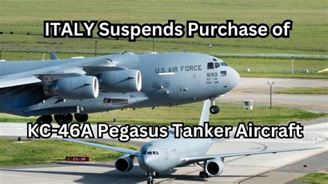 Italy Suspends Plans To Acquire Kc A Pegasus Tanker Aircraft Youtube