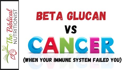 Immune Response Cancer More Amazing Beta Glucan Benefits Youtube