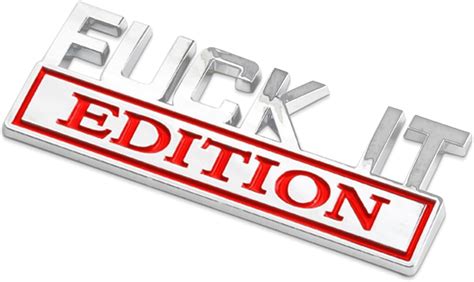 Amazon Fuck It Edition Emblem Car Exterior Emblems Badge D Sticker Decal Fuck It Edition