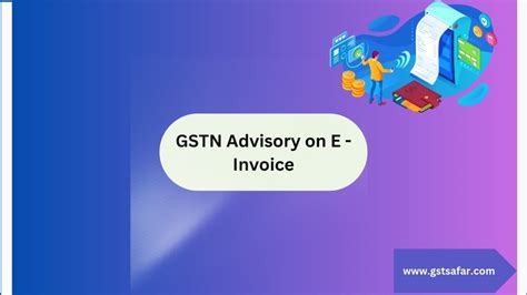 GSTN Advisory 2023 On E Invoice GST Safar