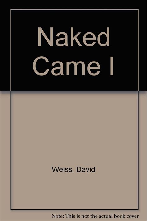 Naked Came I Weiss David 9780688021498 Amazon Books