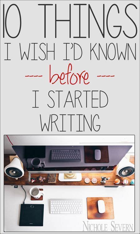 10 Things I Wish Id Known Before I Started Writing Writingtips