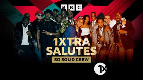 Bbc Radio 1xtra 1xtra Salutes So Solid Crew