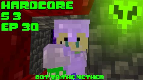 Hardcore S3 Ep 30 Got To The Nether YouTube