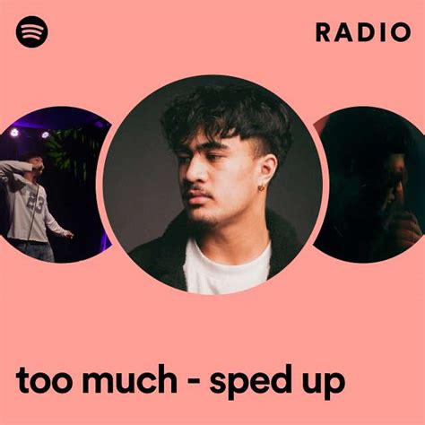 Too Much Sped Up Radio Playlist By Spotify Spotify