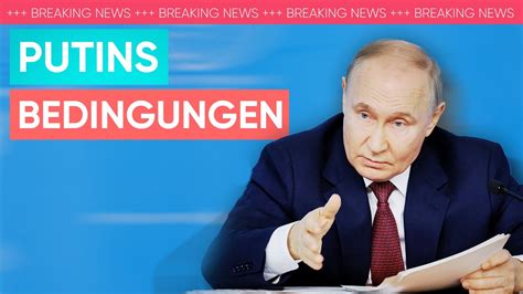 Waffenruhe Putin nennt Bedingungen für Verhandlungen in Ukraine Krieg