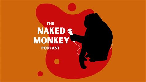 Debut The Naked Monkey Podcast YouTube