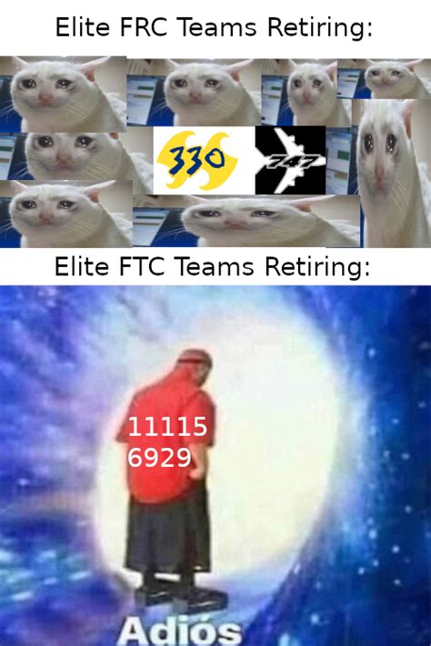 idk if you guys follow FTC but here's a meme anyway : r/FRC