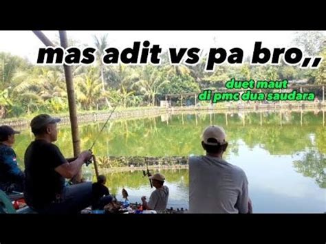 Duet Pemancing Pa Bro Vs Mas Adit Pemancingan Dua Saudara Youtube