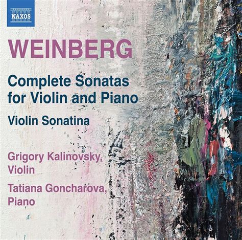 Mieczyslaw Weinberg Complete Sonatas And Sonatina For Violin Piano