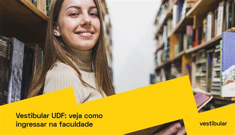 Vestibular UDF Veja Como Ingressar Na Faculdade PRAVALER