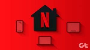 How to Set Up Netflix Household - Guiding Tech