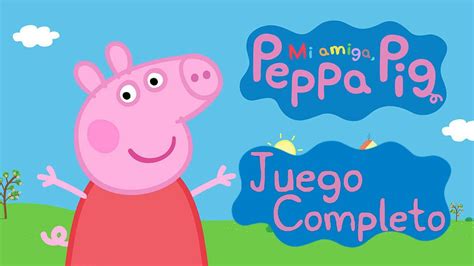 Mi Amiga Peppa Pig Juego Completo En Espa Ol Full Game Historia