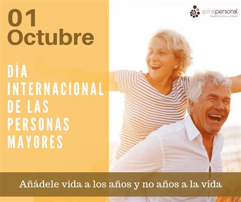 Celebramos El D A Internacional De Las Personas Mayores Spiralpersonal