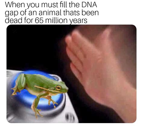 THEY TURN THE FRIGGIN FROGS GAY R JurassicMemes