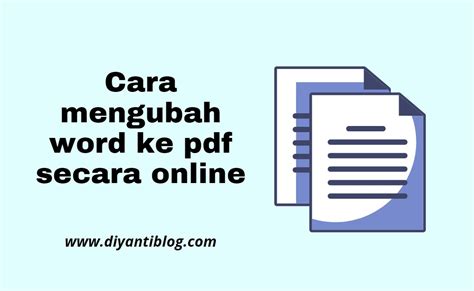 Cara Mengubah Word Ke Pdf Secara Online Tanpa Aplikasi Diyanti Blog