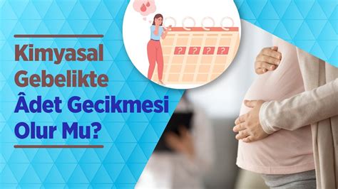 Kimyasal Gebelik Nedir Kimyasal Gebelikte Âdet Gecikmesi Olur Mu Doç