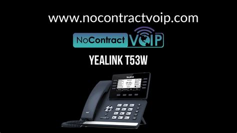 Nocontractvoip Yealink T53w Tutorial Setup Youtube