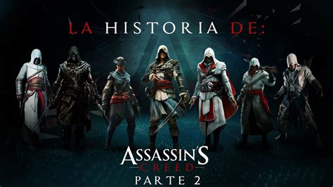 La Historia De Assassins Creed Asesinos Vs Templarios Parte 2 Youtube