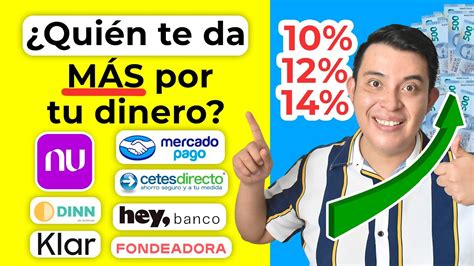 Qui N Te Da M S Por Tu Dinero Nu Mercado Pago Hey Banco Cetes