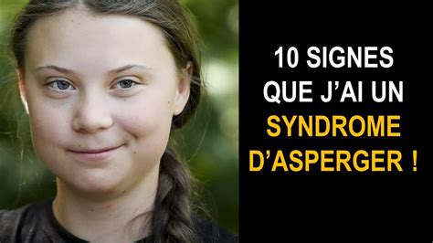 Quels Sont Les 10 Signes Que Jai Un Syndrome Dasperger Youtube