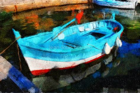 Boat By Jean Louis Bouzou Redbubble