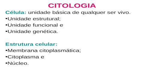 Citologia Célula Unidade Básica De Qualquer Ser Vivo Unidade