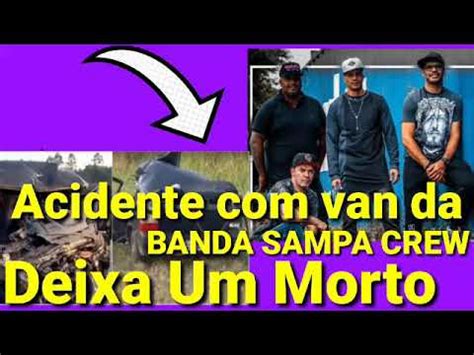 Acidente Van Da Banda Sampa Crew Deixa Um Morto Youtube