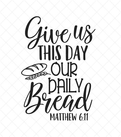 Give Us This Day Our Daily Bread Svg Vector File Svg Quote SVG