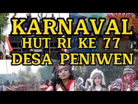 Karnaval HUT RI KE 77 Desa Peniwen Kromengan Malang YouTube